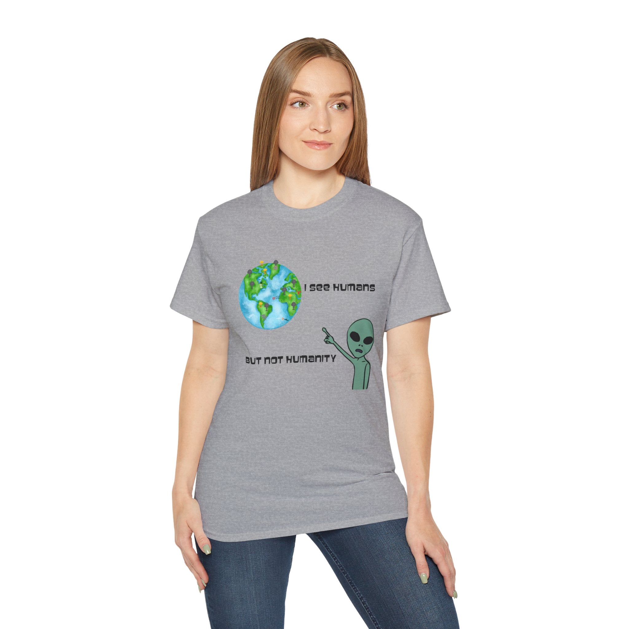 Alien Humor Unisex Ultra Cotton Tee - "I See Humans But Not Humanity"