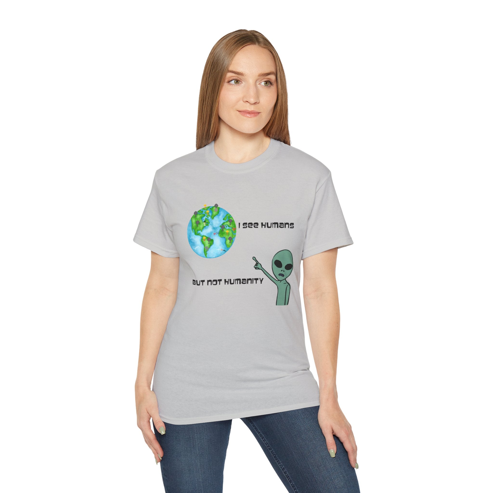 Alien Humor Unisex Ultra Cotton Tee - "I See Humans But Not Humanity"