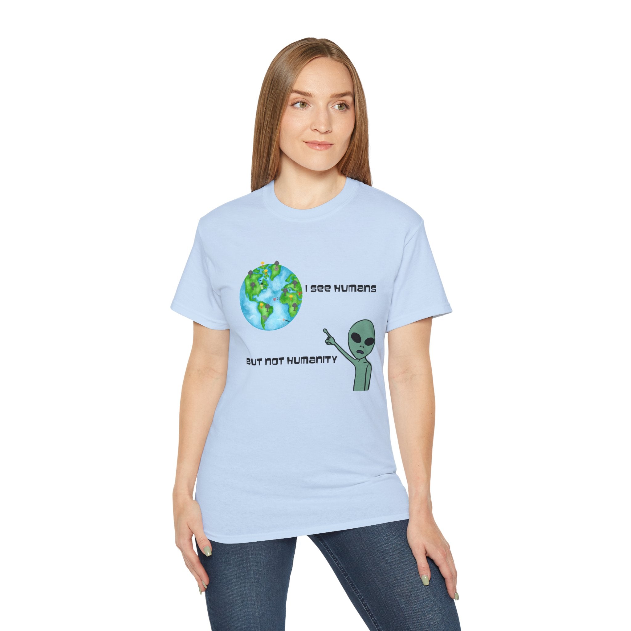 Alien Humor Unisex Ultra Cotton Tee - "I See Humans But Not Humanity"