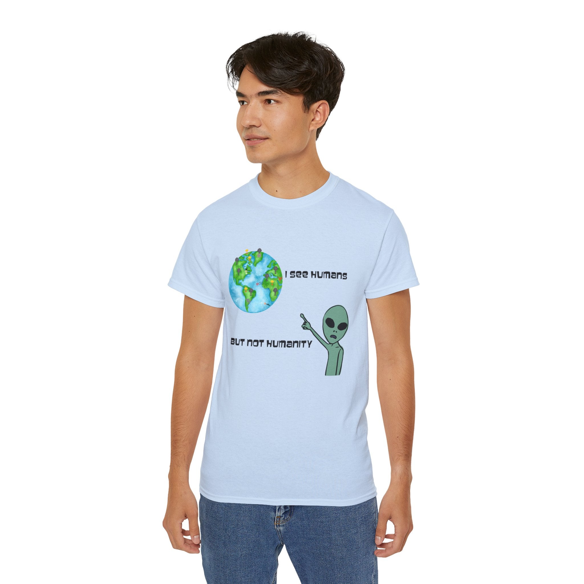 Alien Humor Unisex Ultra Cotton Tee - "I See Humans But Not Humanity"