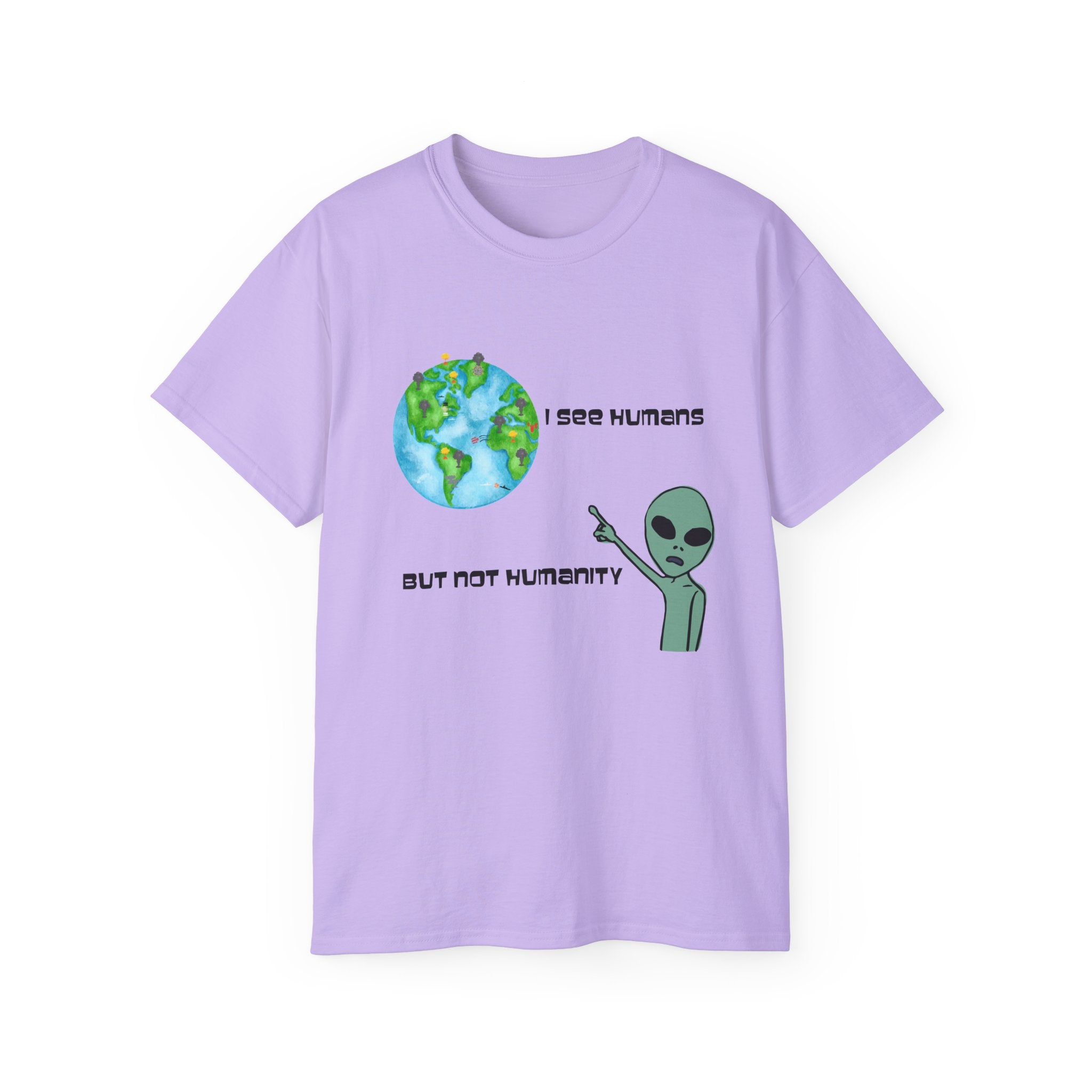 Alien Humor Unisex Ultra Cotton Tee - "I See Humans But Not Humanity"