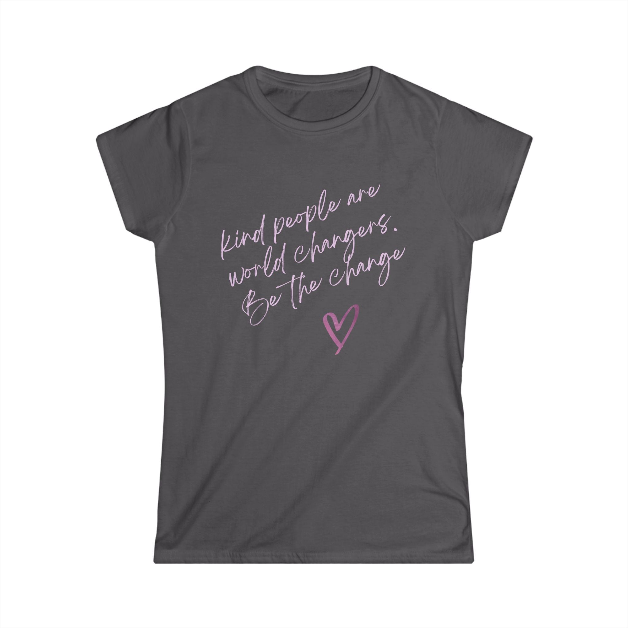 Women's Inspirational Quote Tee, Kind People Are World Changers Shirt, Empowerment T-Shirt, Gift for Her, Positive Vibes Clothing