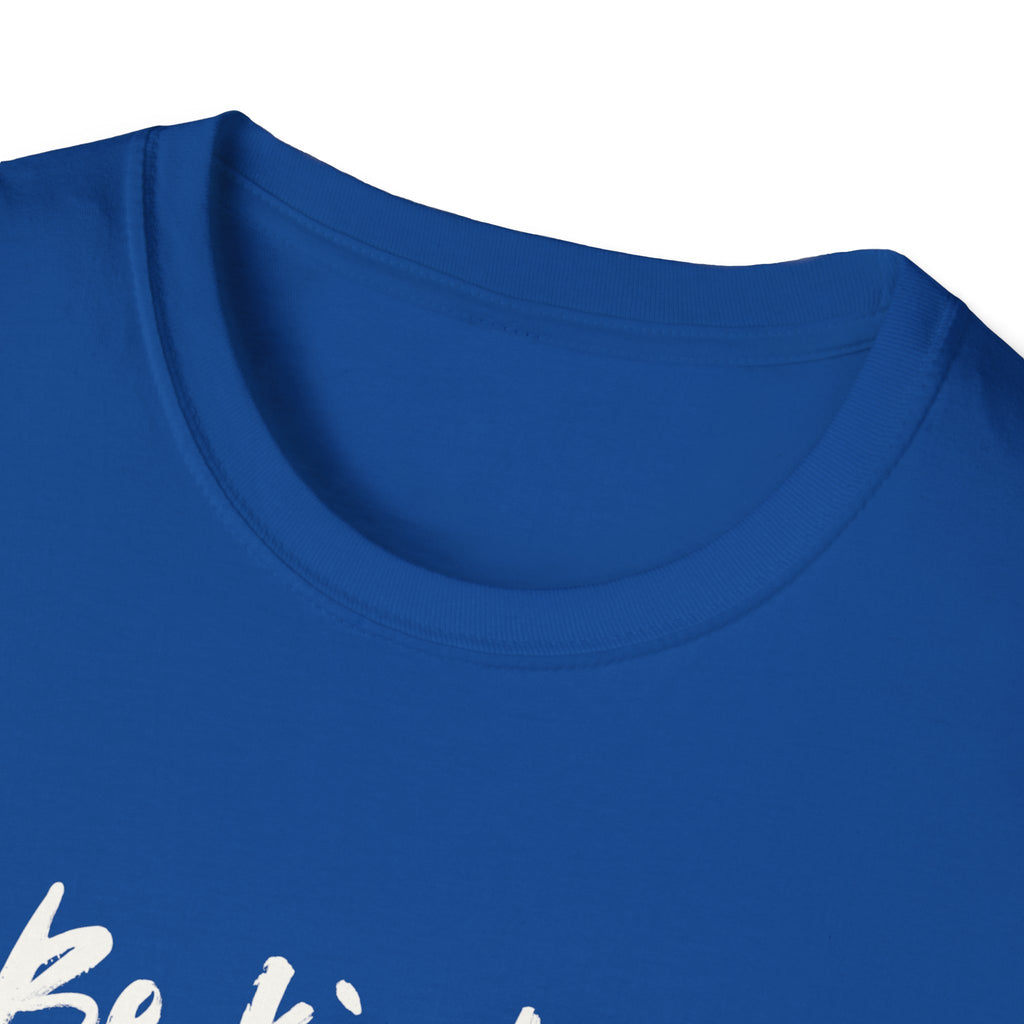 Be Kind - Unisex Shirt