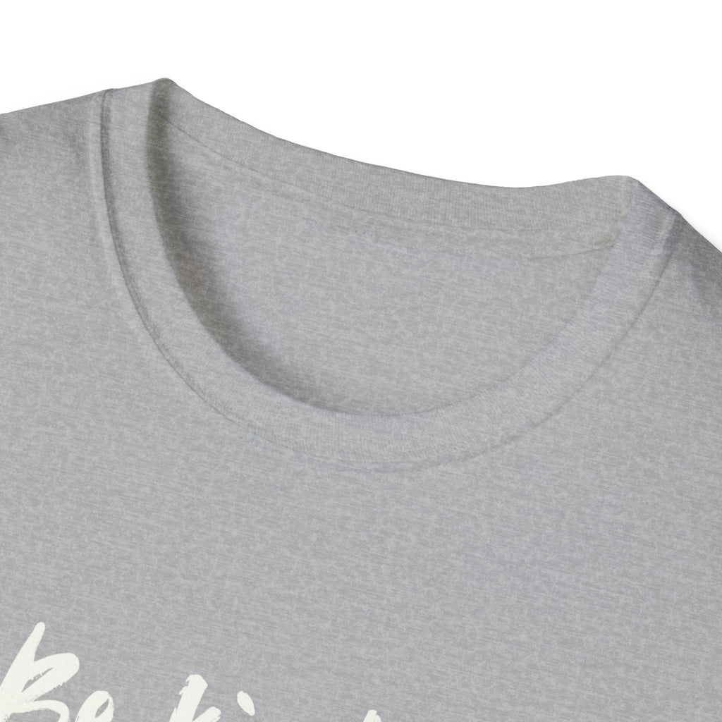 Be Kind - Unisex Shirt