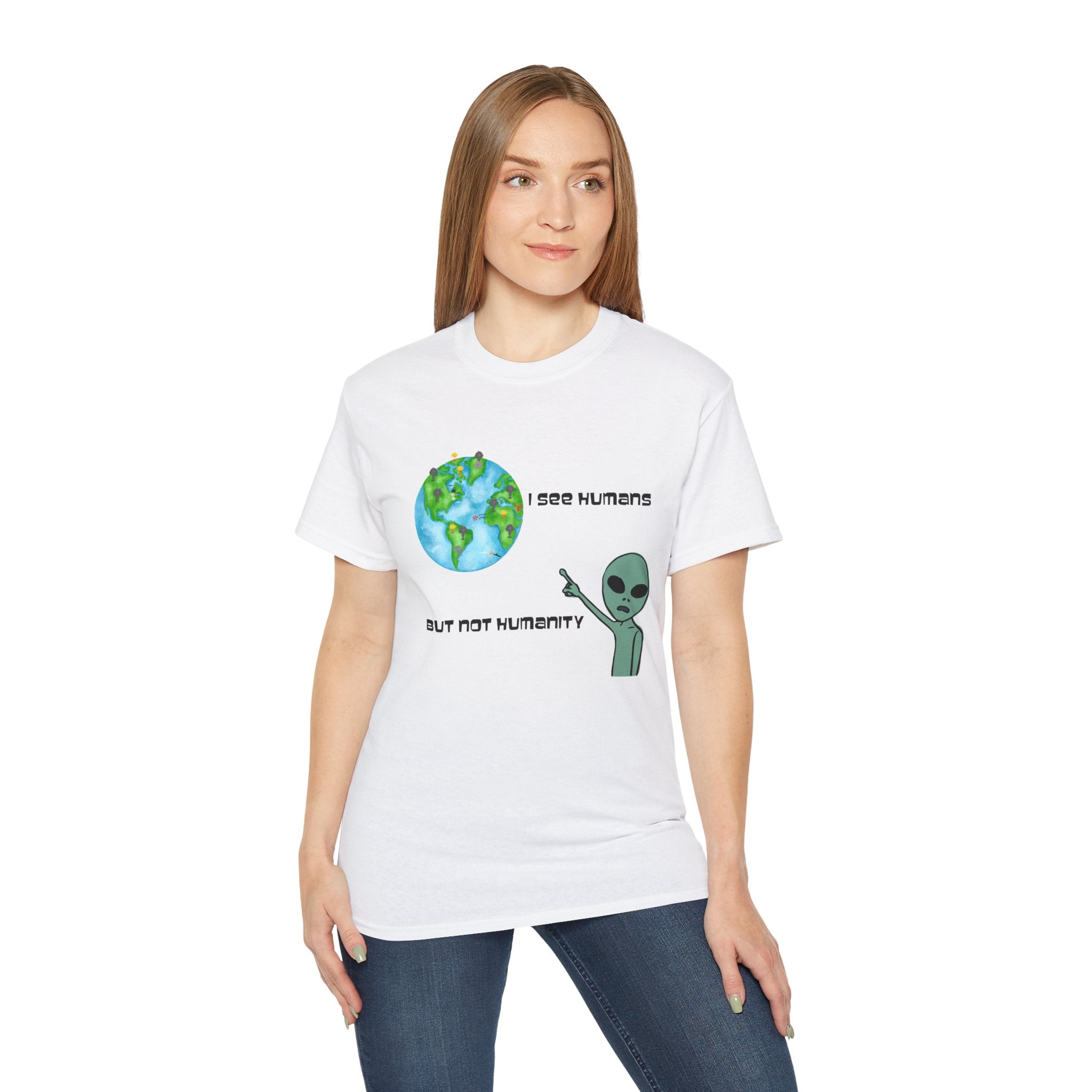 Alien Humor Unisex Ultra Cotton Tee - "I See Humans But Not Humanity"