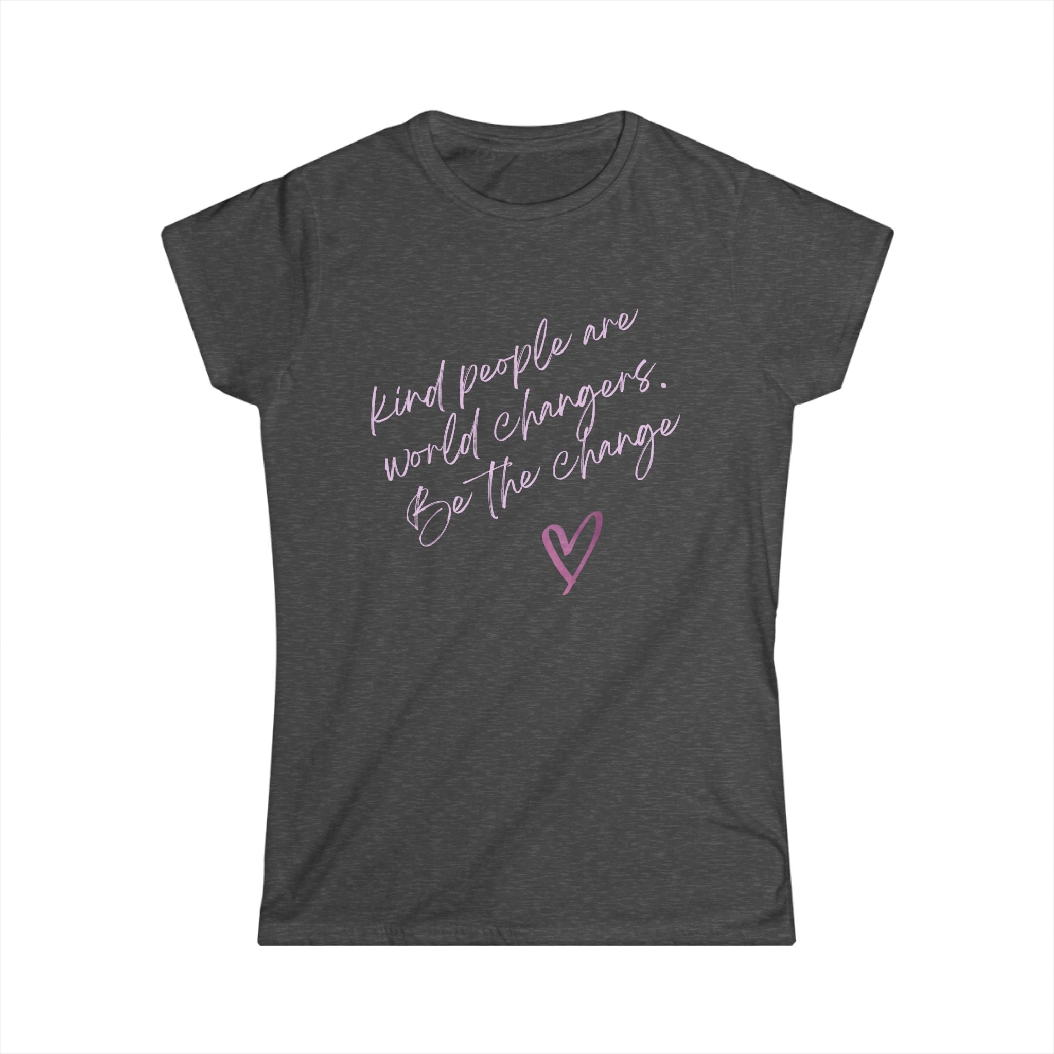 Women's Inspirational Quote Tee, Kind People Are World Changers Shirt, Empowerment T-Shirt, Gift for Her, Positive Vibes Clothing