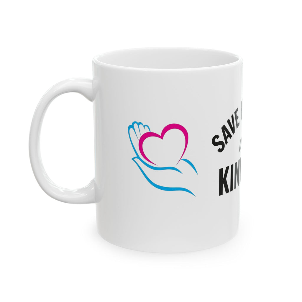 Ceramic Mug, (11oz, 15oz) - Save Humanity with Kindness