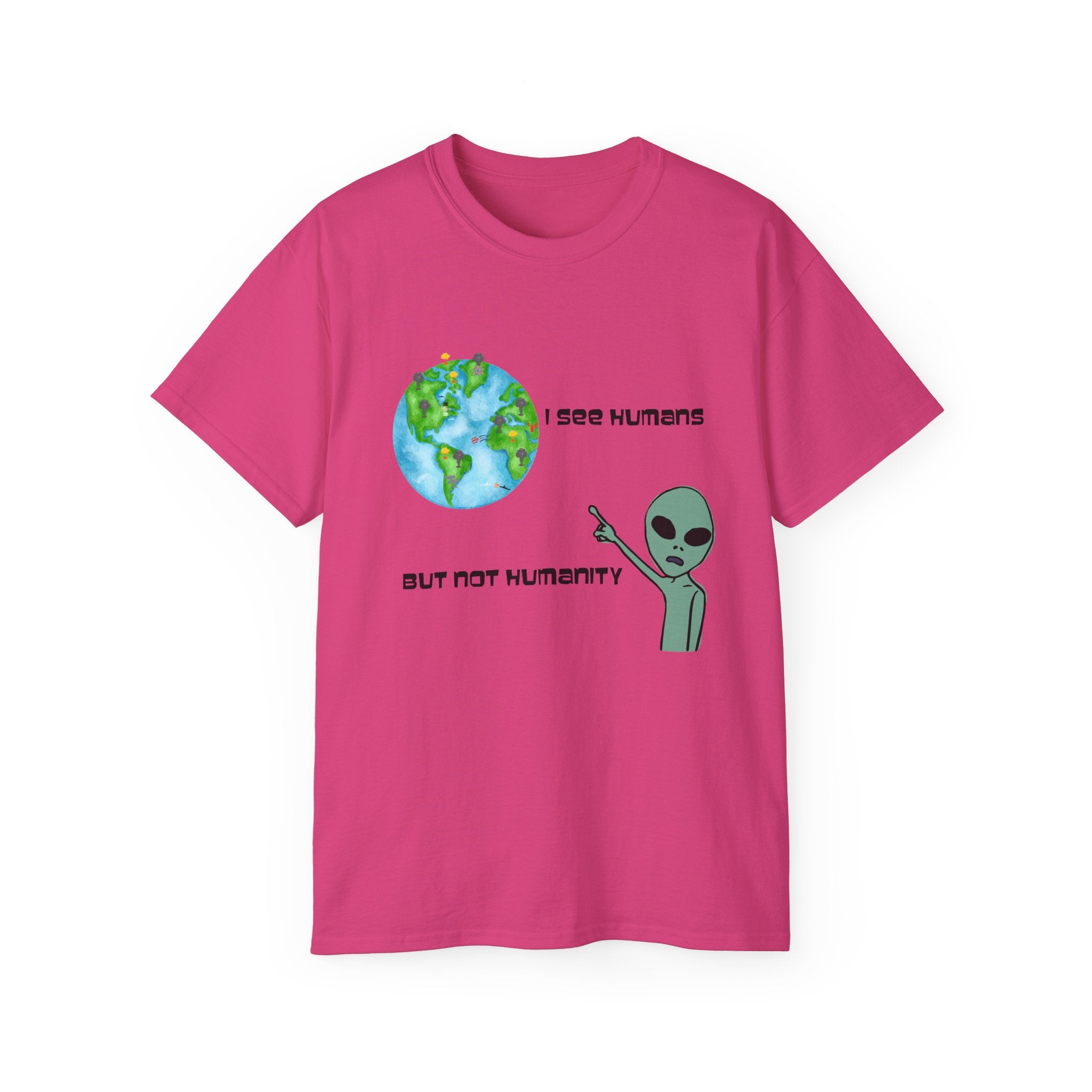 Alien Humor Unisex Ultra Cotton Tee - "I See Humans But Not Humanity"