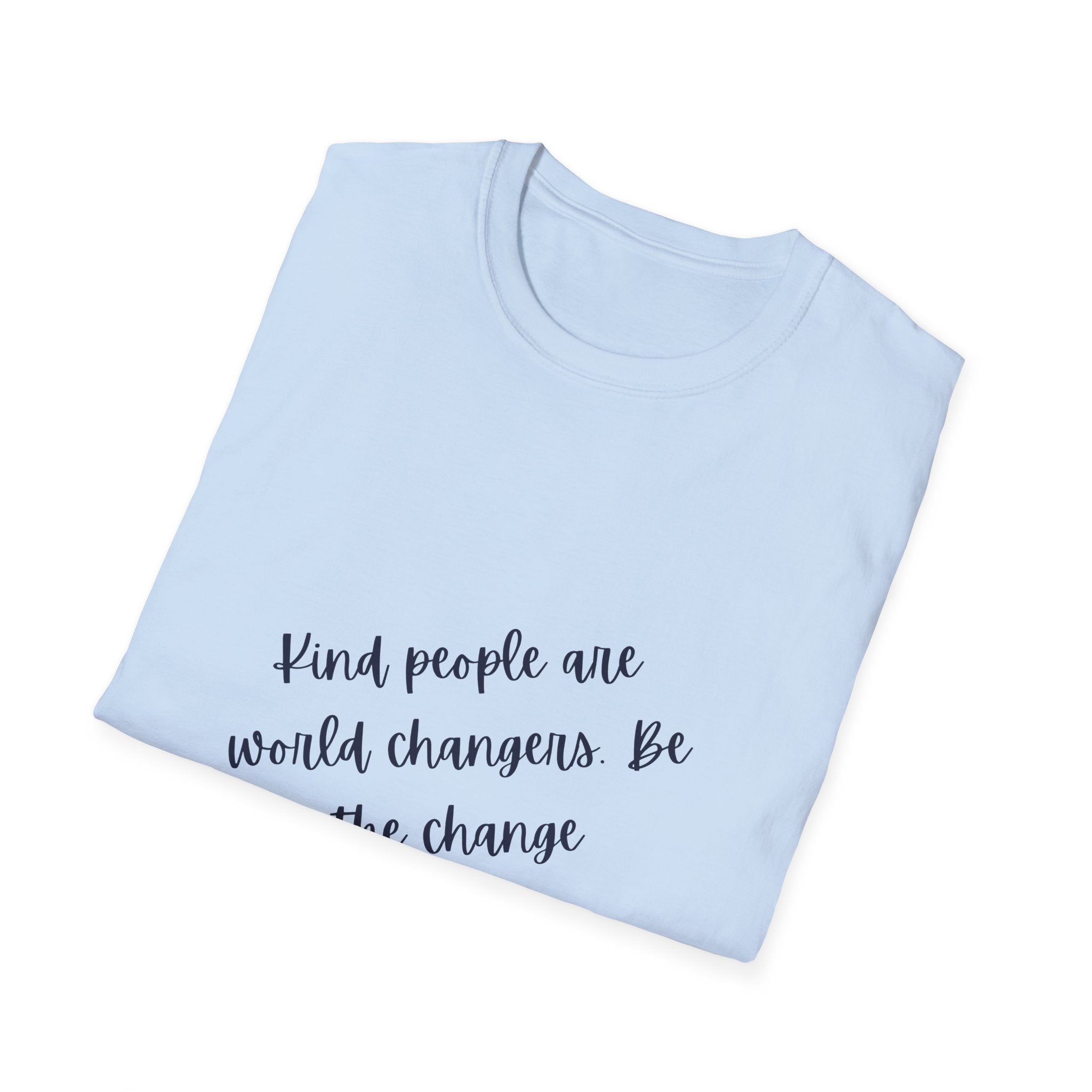 Be Kind Shirt- Unisex - Save Humanity with Kindness
