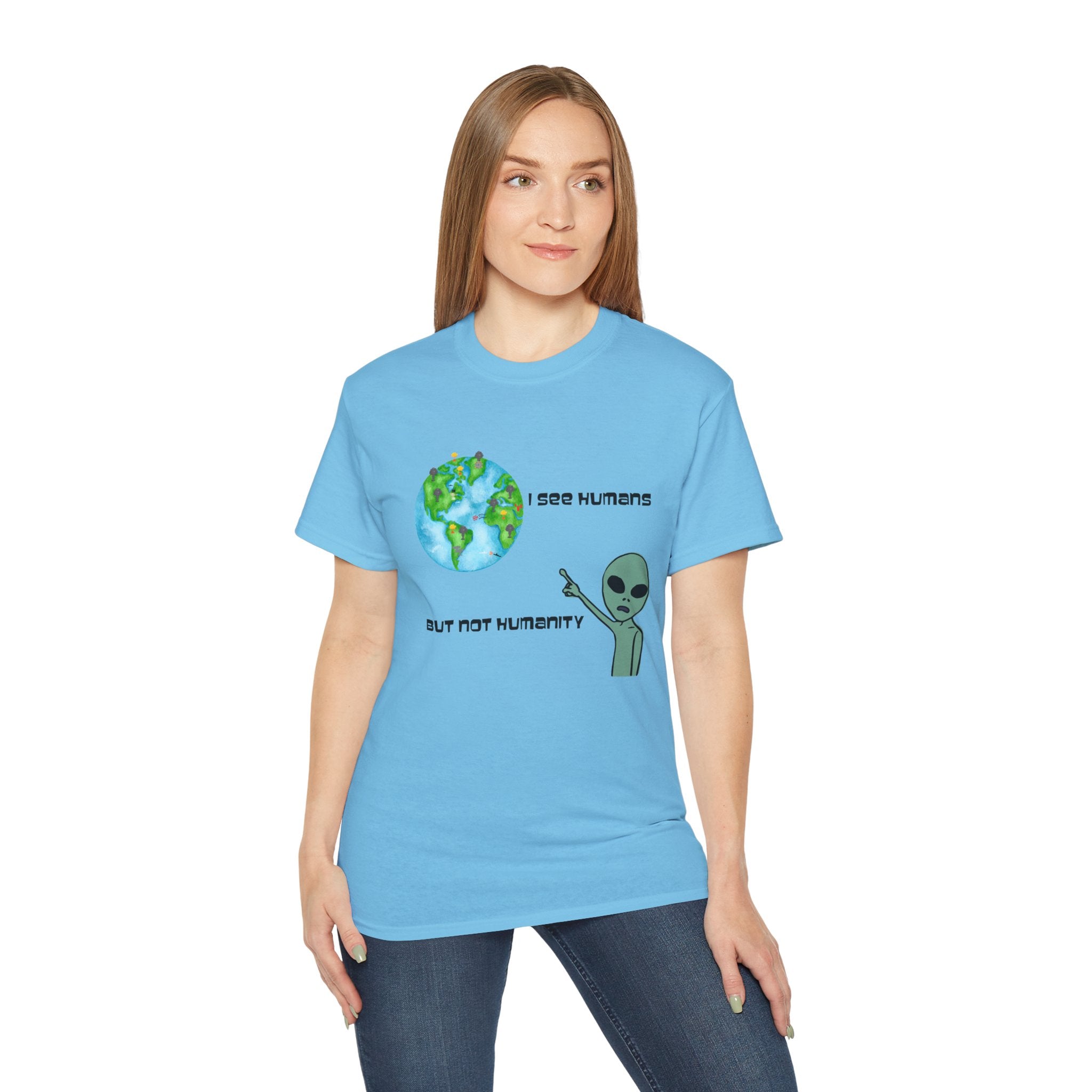 Alien Humor Unisex Ultra Cotton Tee - "I See Humans But Not Humanity"