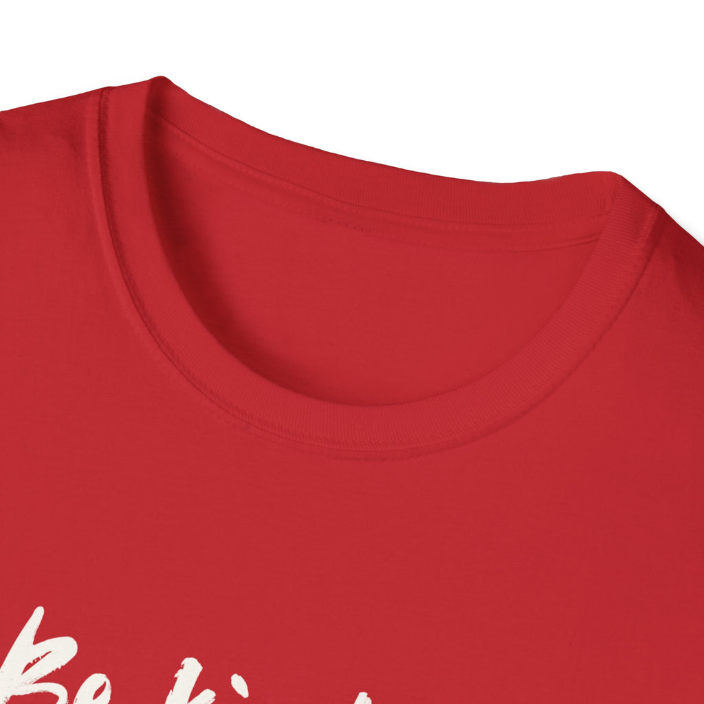 Be Kind - Unisex Shirt