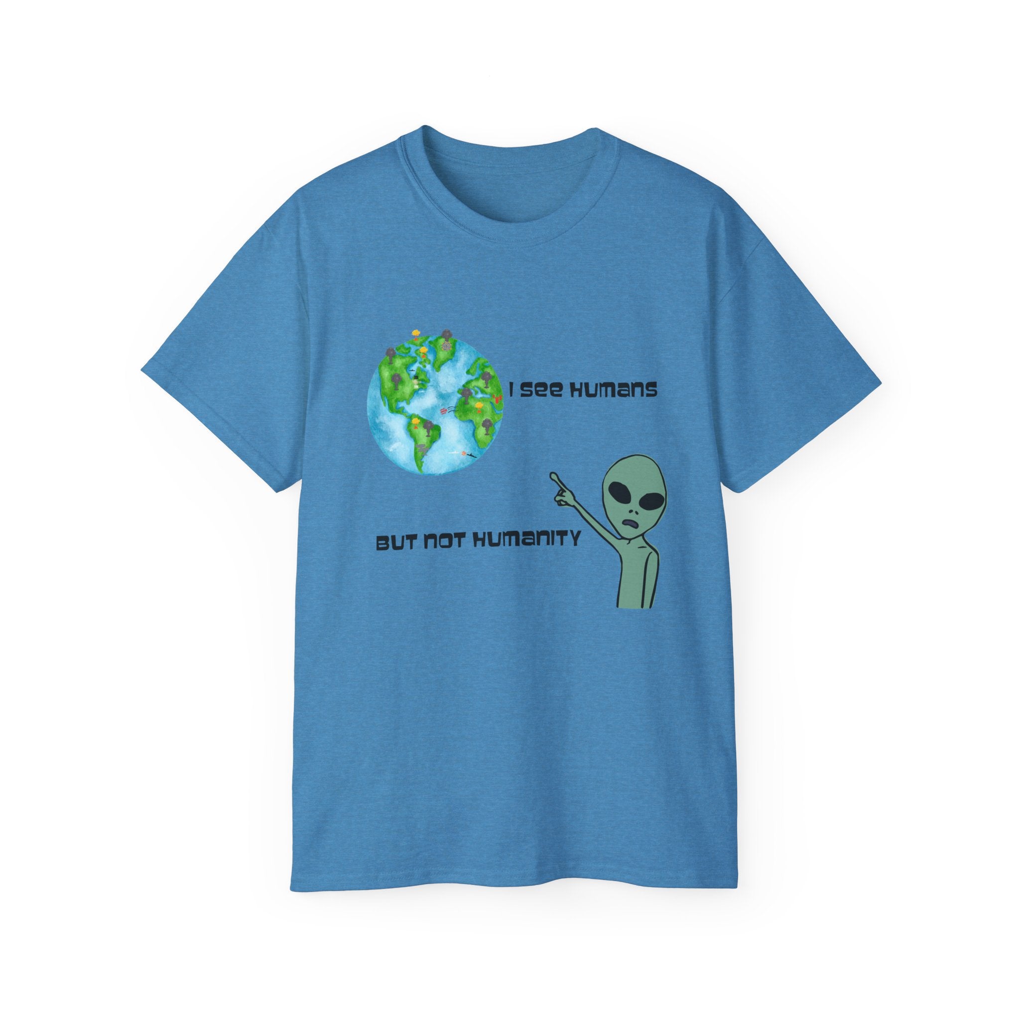 Alien Humor Unisex Ultra Cotton Tee - "I See Humans But Not Humanity"