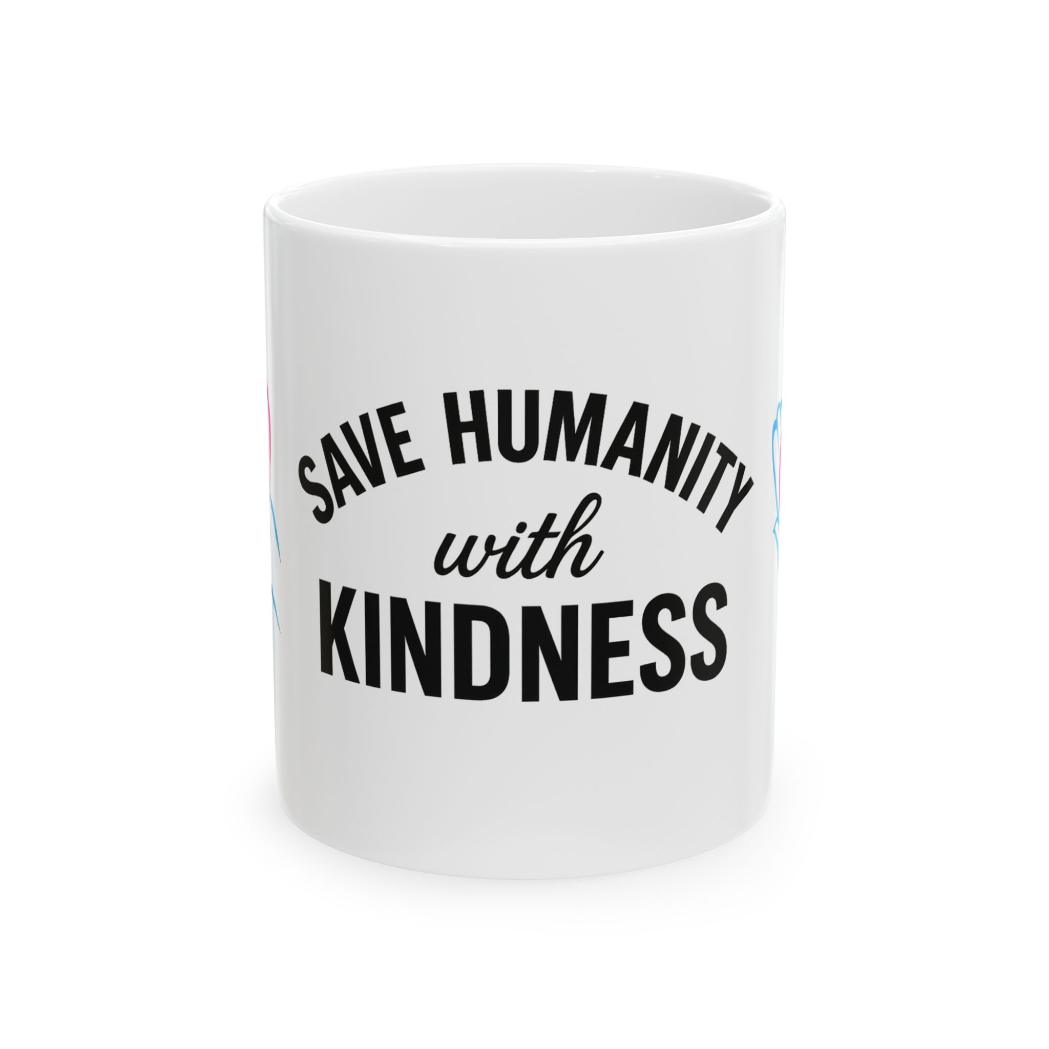 Ceramic Mug, (11oz, 15oz) - Save Humanity with Kindness