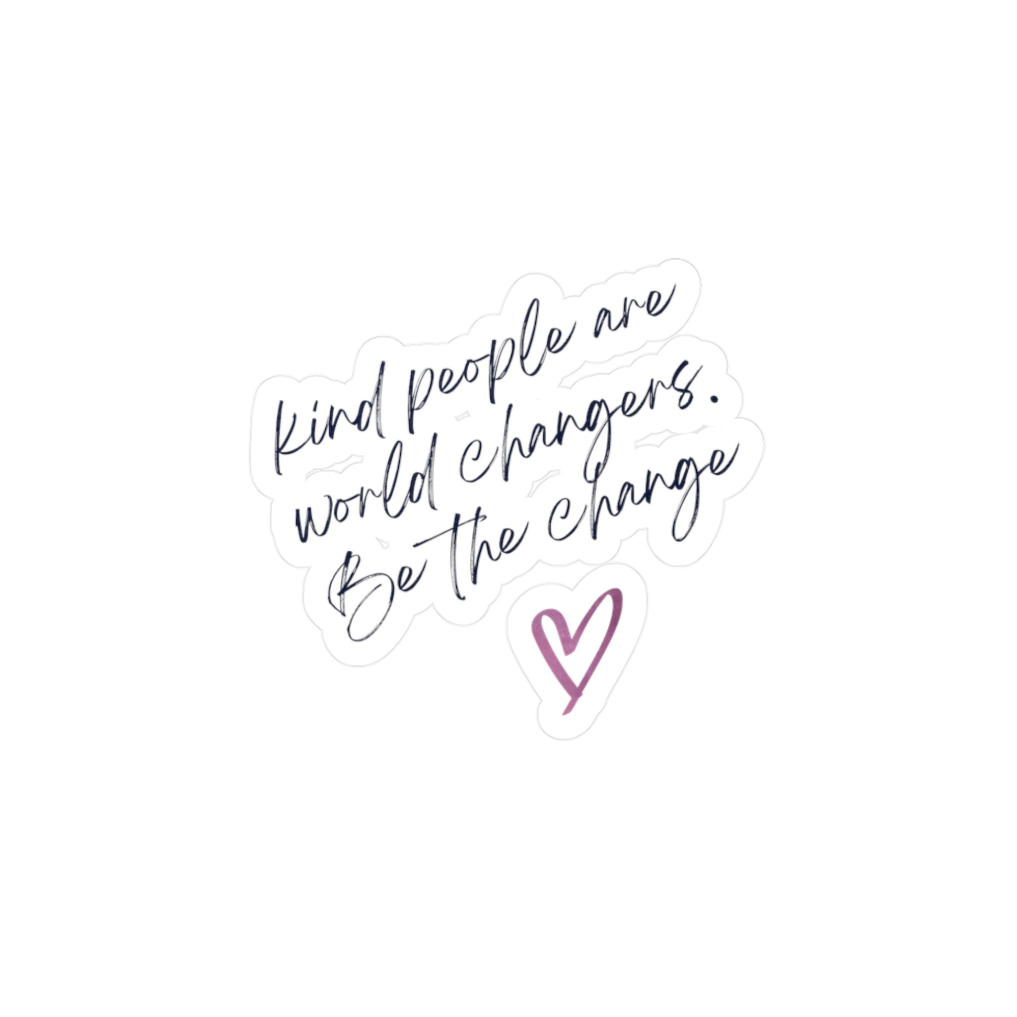 Inspirational Vinyl Decals for Positive Vibes, Kind People Gift, Wall Art, Laptop Stickers, Car Decor, Be the Change