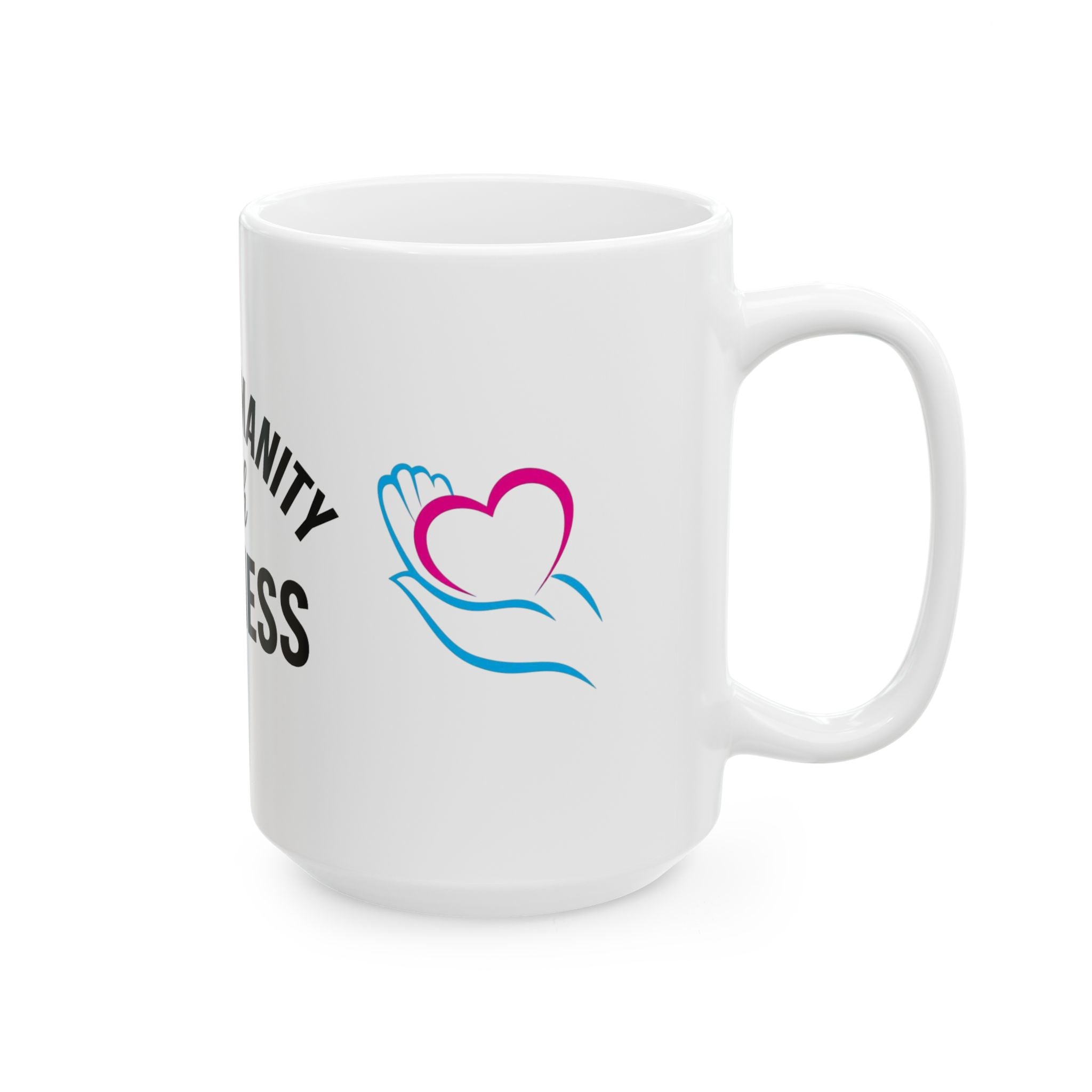 Ceramic Mug, (11oz, 15oz) - Save Humanity with Kindness