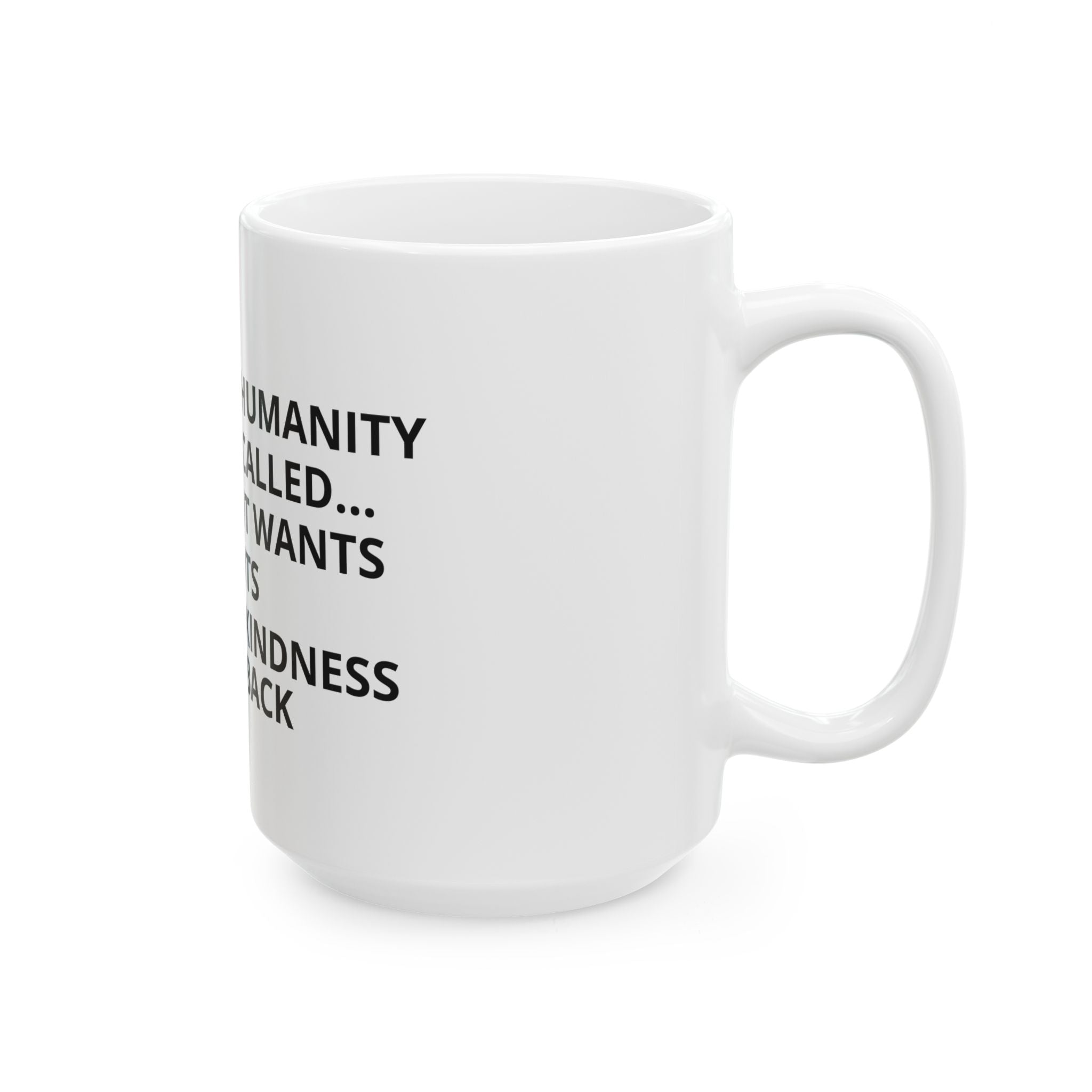 Inspirational Ceramic Mug, Kindness Quote Coffee Cup, Gift for Friends, Motivational Drinkware, Office Mug, Home Decor